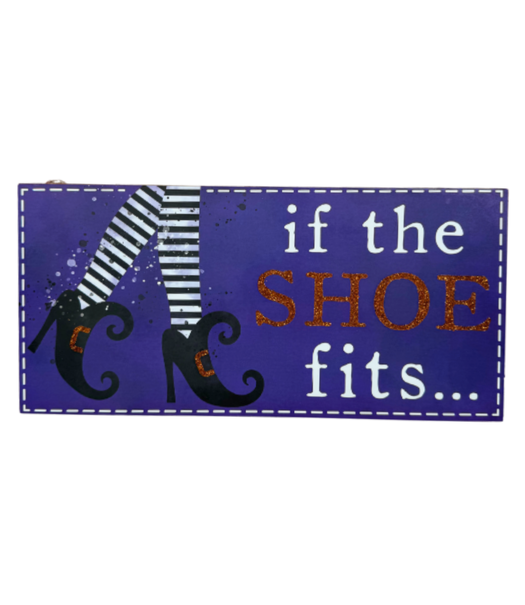12.5"L X 6"H IF THE SHOE FITS SIGN PURPLE/BLACK/WHITE/ORANGE