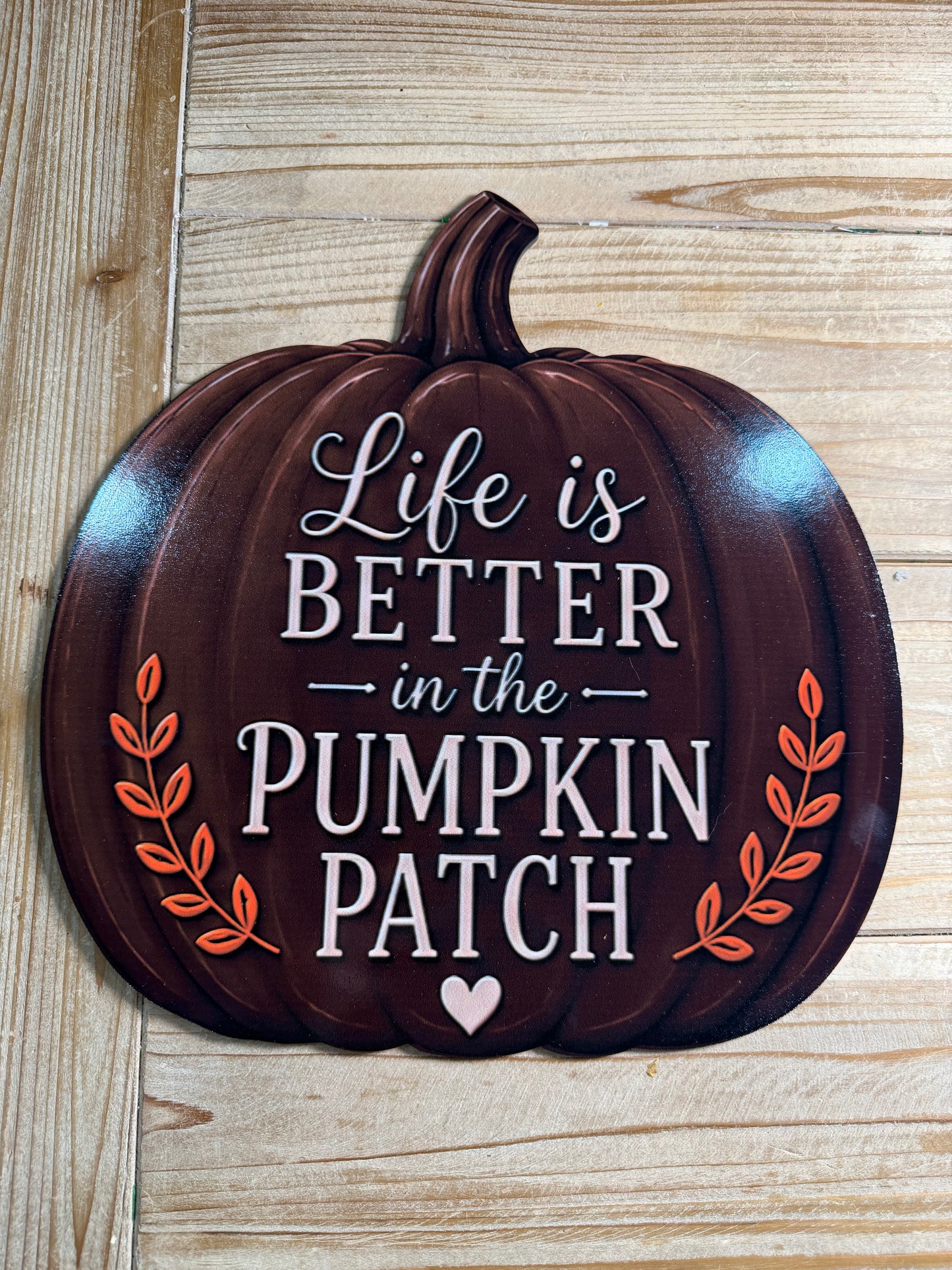 14" Life is Better in the Pumpkin Patch