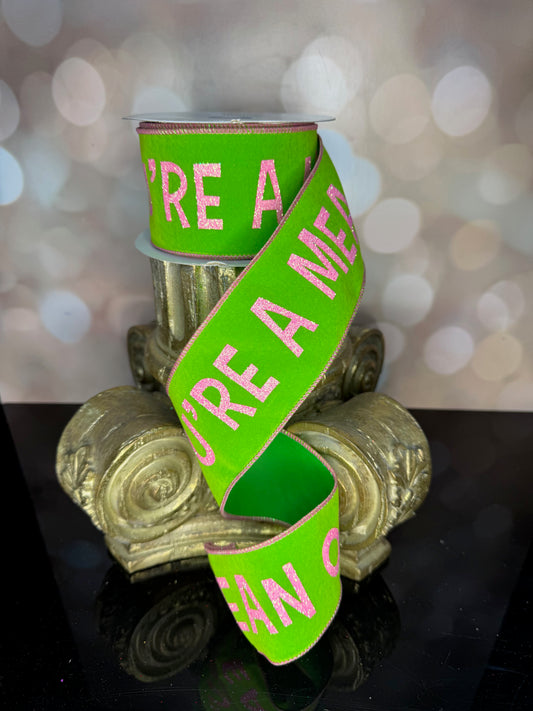 2.5"X10YD YOU'RE A MEAN ONE/VLT LIME GREEN/PINK - Burlap and Bling Decor
